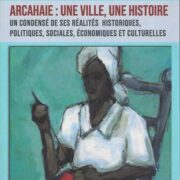 L’Arcahaie : une ville, une histoire de Pierre Franck Geffrard