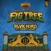 Wailers Trio Band“Fig Tree (Feat. Blvk H3ro & Cen’c Love)’